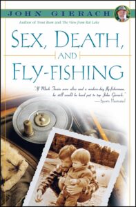 sex death and fly fishing